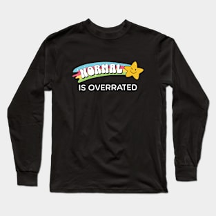 Normal is overrated Long Sleeve T-Shirt